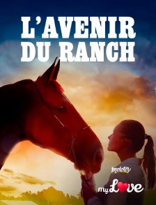 Molotov Channels My Love - L'avenir du ranch