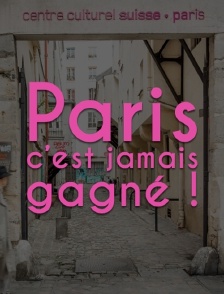 Paris, c’est jamais gagné !