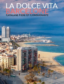 La Dolce Vita : Barcelone, Catalane Fière Et Conquérante