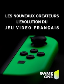 Game One - Les nouveaux créateurs : l'évolution du jeu video français