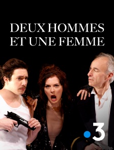 France 3 - Deux hommes et une femme