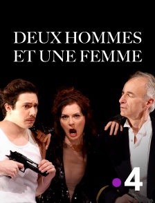 France 4 - Deux hommes et une femme