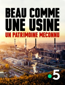 France 5 - Beau comme une usine, un patrimoine méconnu