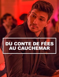 Du conte de fées au cauchemar