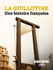 RMC BFM Play - La guillotine : une histoire française