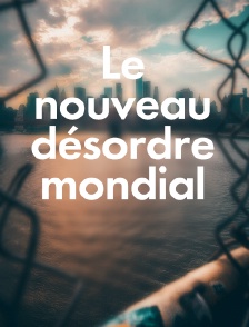 Le nouveau désordre mondial