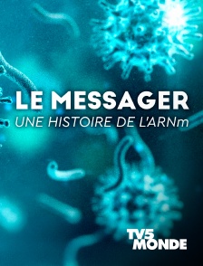 TV5MONDE - Le messager : une histoire de l'ARNm