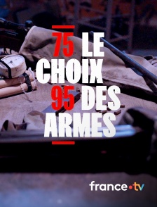 france.tv - 1975-1995 : le choix des armes