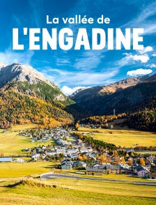 La vallée de l'Engadine : Joyau des Alpes suisses
