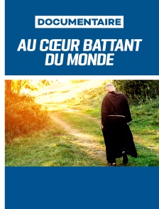 Au cœur battant du monde