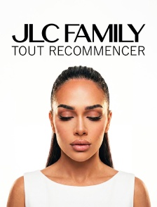 JLC Family : Tout recommencer