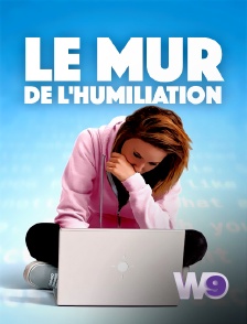W9 - Le mur de l'humiliation