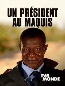 Un président au maquis