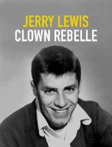 Jerry Lewis, clown rebelle