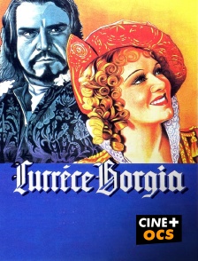 CINÉ Cinéma - Lucrèce Borgia