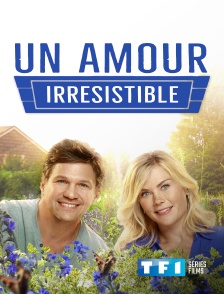 TF1 Séries Films - Un amour irrésistible