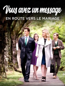 Vous avez un message : En route vers le mariage