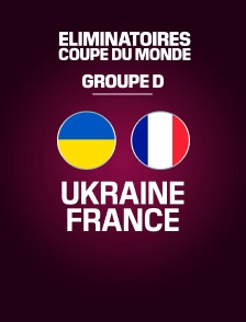 Football - Eliminatoires de la Coupe du Monde groupe D : Ukraine / France