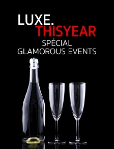 Luxe.Thisyear «Spécial Glamorous Events»