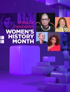 Cheddar Celebrates Women's History Month