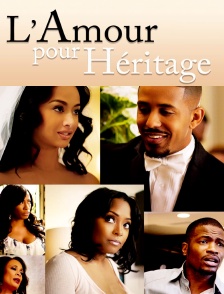 L'amour pour héritage
