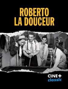 CINE+ Classic - Roberto la douceur