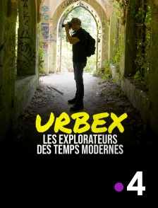 France 4 - Urbex, les nouveaux explorateurs