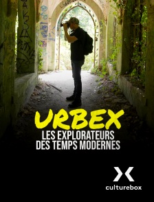 Culturebox - Urbex, les nouveaux explorateurs