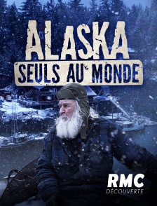 RMC Découverte - Alaska: seuls au monde en replay