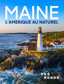 TV5MONDE - Maine, l'Amérique au naturel