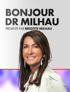 Bonjour Dr Milhau