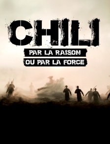 Chili, par la raison ou par la force