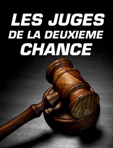 Les juges de la deuxième chance