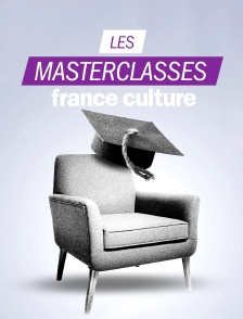 Les master classes de France culture