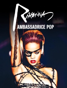 Rihanna : Ambassadrice pop