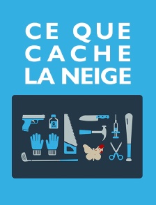 Ce que cache la neige