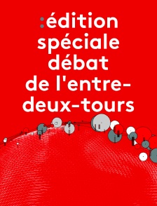 Edition spéciale Débat de l'entre-deux-tours