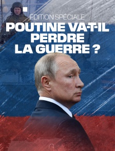 Poutine va-t-il perdre la guerre ?