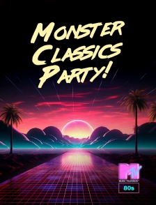 MTV 80' - Monster Classics Party!