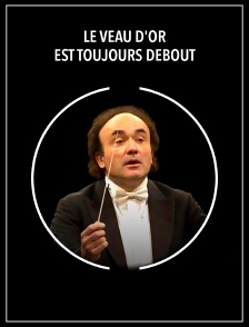 Le veau d'or est toujours debout