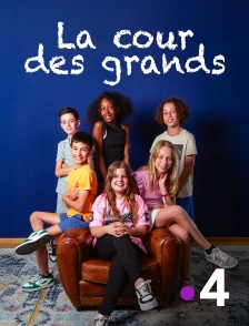 France 4 - La cour des grands