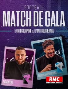 RMC Info, Talk, Sport - Football - Match de gala : Equipe Nico Capone / Equipe Redouane Bougheraba