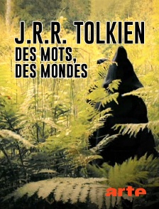 Arte - J.R.R. Tolkien, des mots, des mondes