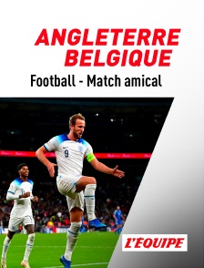 Football - Match amical international : Angleterre / Belgique
