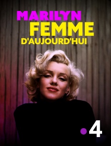 France 4 - Marilyn, femme d'aujourd'hui