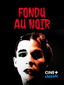 CINE+ Classic - Fondu au noir