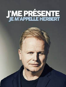 J'me présente, je m'appelle Herbert