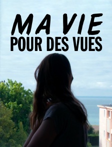 Ma vie pour des vues