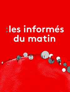 Les informés du matin