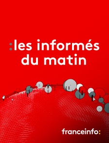 Les informés du matin